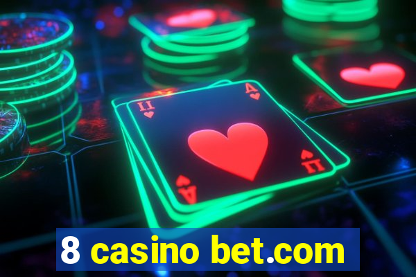 8 casino bet.com